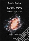 La relatività, lo spirituale nella scienza libro