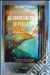 Le bianche pietre di Pollicino libro