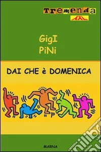 Dai che è domenica