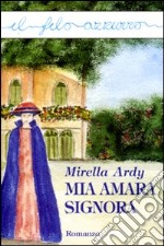 Mia amara signora libro