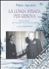 La lunga strada per Genova. Diario di guerra dal 9 settembre 1943 al 26 aprile 1945 libro