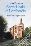 Sotto il cielo di Lombardia. Breve storia degli Umiliati libro
