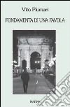 Fondamenta di una favola libro di Plumari Vito