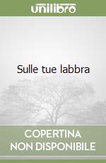 Sulle tue labbra