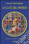 La luce del mondo libro di Della Maddalena Giancarlo