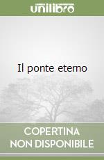 Il ponte eterno