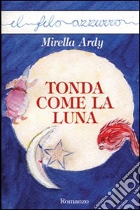 Tonda come la luna