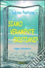 Siamo veramente cristiani? libro