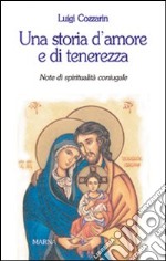 Una storia d'amore e di tenerezza. Note di spiritualità coniugale