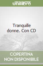 Tranquille donne. Con CD libro