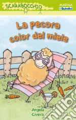 La pecora color del miele. Ediz. illustrata