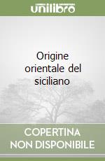 Origine orientale del siciliano