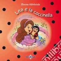 Lea e la coccinella. Ediz. illustrata