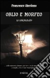 Oblio e Morfeo libro