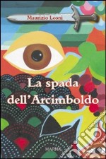 La Spada dell'Arcimboldo libro