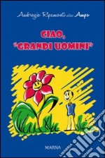 Ciao, grandi uomini libro