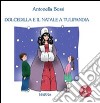 Dolcedilla e il Natale a Tulipandia. Con CD Audio libro di Bossi Antonella