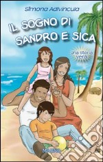 Il sogno di Sandro e Sica libro