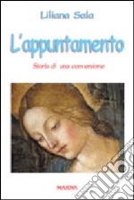 L'Appuntamento. Storia di una conversione