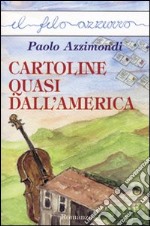 Cartoline quasi dall'America libro