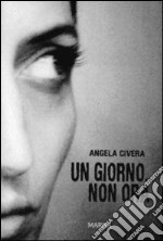 Un giorno... non ora libro