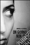 Un giorno... non ora libro