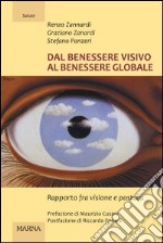 Dal benessere visivo al benessere globale. Rapporto fra visione e postura. Ediz. illustrata libro