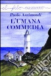 L'umana commedia libro