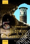 Il tesoro di Garibaldi. Un antico mistero svelato libro