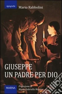 Giuseppe, un padre per Dio