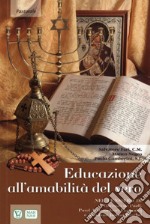 Educazione all'amabilità del vero. Nel pensiero di Vincenzo de Paoli, Pavel Aleksandrovi Florenskij e Abraham Joshua Heschel libro