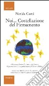 Noi... Costellazioni del firmamento libro di Corti Nerida