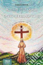 Schemi teologici e opzioni filosofiche libro