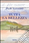 Tutta la bellezza libro