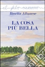 La cosa più bella libro