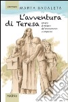 L'avventura di Teresa. Ovvero il mistero del monumento scomparso libro di Gadaleta Marta