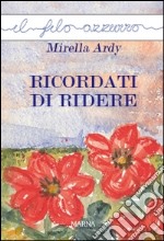 Ricordati di ridere libro