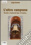 L'altra campana. Tocchi e rintocchi fuor d'orario... libro