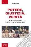 Potere, giustizia, verità. Riflessioni sugli esiti di tre convegni in Roma del 2015 libro di Fera Giuseppe