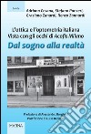 Dal sogno alla realtà. L'ottica e l'optometria italiana vista con gli occhi di Acofis Milano  libro