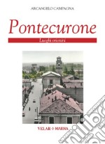 Pontecurone. Luoghi orionini libro