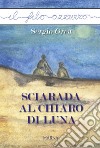 Sciarada al chiaro di luna libro