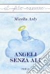 Angeli senza ali libro