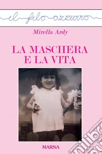 La maschera e la vita