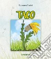 Taco. Ediz. a caratteri grandi libro di Papini Eleonora