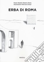 Erba di Roma. Ediz. italiana e inglese libro