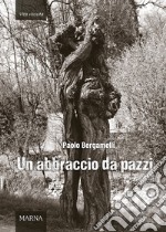 Un abbraccio da pazzi