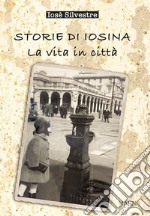 Storie di Iosina. La vita in città