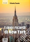 I miei ricordi di New York libro