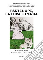 Partenope, la lupa e l'erba. Ediz. illustrata libro